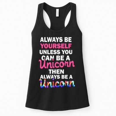 Always Be Yourself Unless You Can Be A Unicorn Womens Tank Top