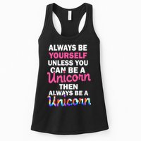 Always Be Yourself Unless You Can Be A Unicorn Womens Tank Top