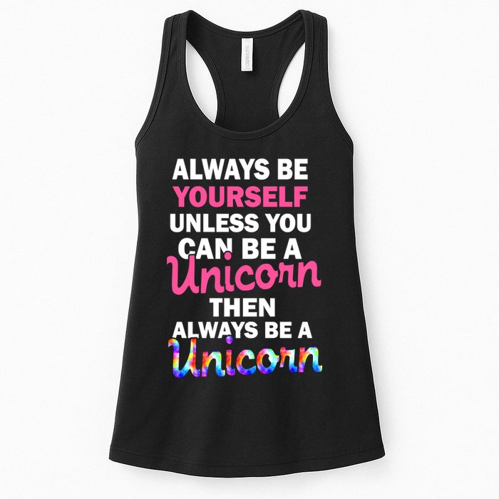 Always Be Yourself Unless You Can Be A Unicorn Womens Tank Top