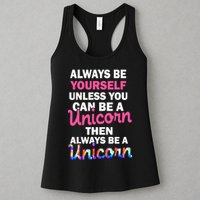 Always Be Yourself Unless You Can Be A Unicorn Womens Tank Top