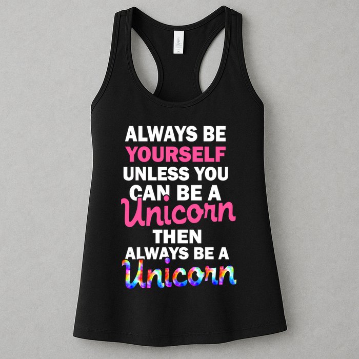 Always Be Yourself Unless You Can Be A Unicorn Womens Tank Top