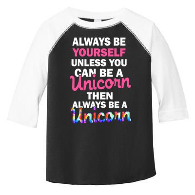 Always Be Yourself Unless You Can Be A Unicorn Toddler Fine Jersey T-Shirt