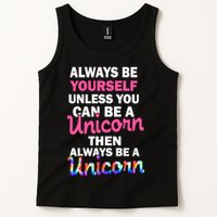 Always Be Yourself Unless You Can Be A Unicorn Tank Top