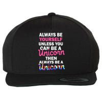 Always Be Yourself Unless You Can Be A Unicorn Wool Snapback Cap