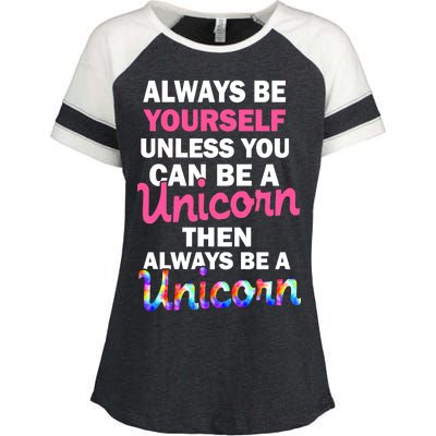 Always Be Yourself Unless You Can Be A Unicorn Enza Ladies Jersey Colorblock Tee