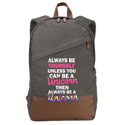 Always Be Yourself Unless You Can Be A Unicorn Cotton Canvas Backpack