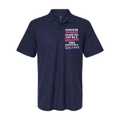 Always Be Yourself Unless You Can Be A Unicorn Softstyle Adult Sport Polo