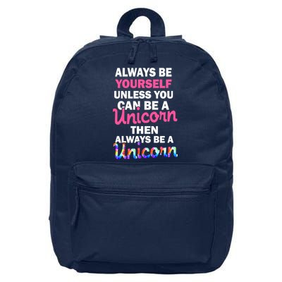 Always Be Yourself Unless You Can Be A Unicorn 16 in Basic Backpack