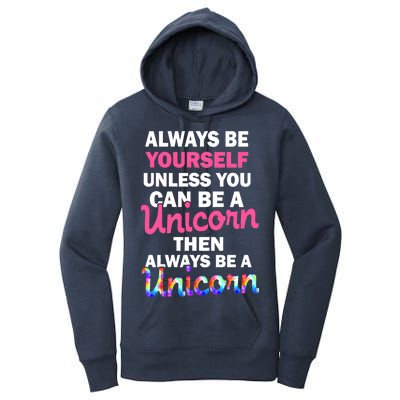 Always Be Yourself Unless You Can Be A Unicorn Women's Pullover Hoodie