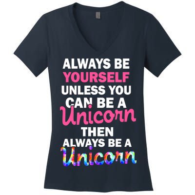 Always Be Yourself Unless You Can Be A Unicorn Women's V-Neck T-Shirt