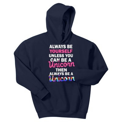 Always Be Yourself Unless You Can Be A Unicorn Kids Hoodie