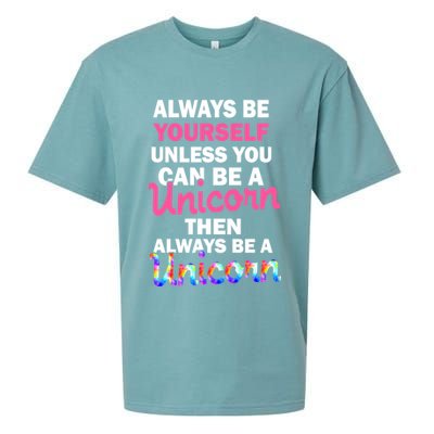 Always Be Yourself Unless You Can Be A Unicorn Sueded Cloud Jersey T-Shirt