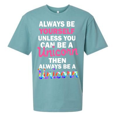 Always Be Yourself Unless You Can Be A Unicorn Sueded Cloud Jersey T-Shirt