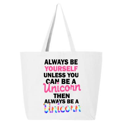 Always Be Yourself Unless You Can Be A Unicorn 25L Jumbo Tote