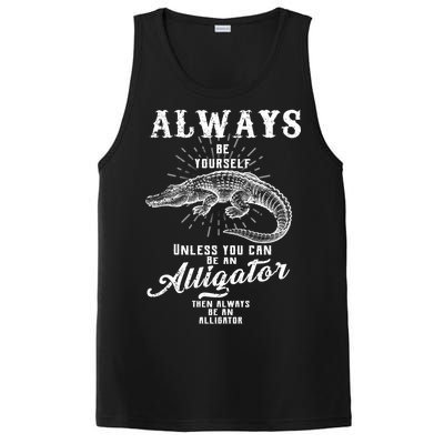 Always Be Yourself Unless You Can Be An Alligator PosiCharge Competitor Tank