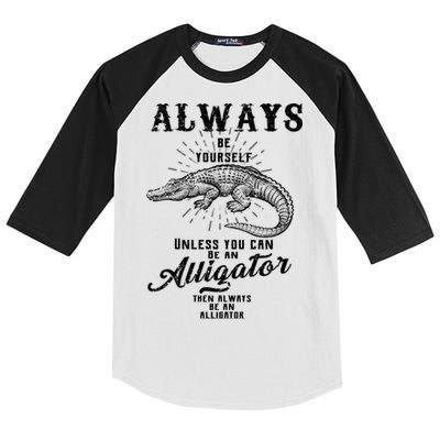 Always Be Yourself Unless You Can Be An Alligator Kids Colorblock Raglan Jersey
