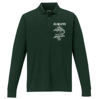 Always Be Yourself Unless You Can Be An Alligator Performance Long Sleeve Polo