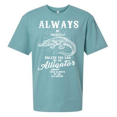 Always Be Yourself Unless You Can Be An Alligator Sueded Cloud Jersey T-Shirt