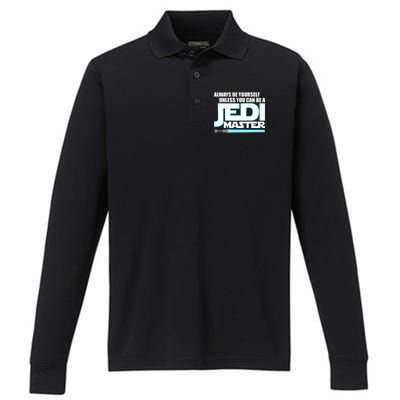 Always Be Yourself Unless You Van Be A Jedi Master Performance Long Sleeve Polo