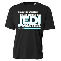 Always Be Yourself Unless You Van Be A Jedi Master Cooling Performance Crew T-Shirt