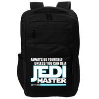 Always Be Yourself Unless You Van Be A Jedi Master Impact Tech Backpack