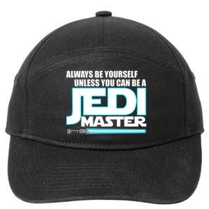 Always Be Yourself Unless You Van Be A Jedi Master 7-Panel Snapback Hat