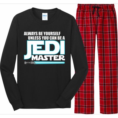 Always Be Yourself Unless You Van Be A Jedi Master Long Sleeve Pajama Set