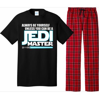 Always Be Yourself Unless You Van Be A Jedi Master Pajama Set