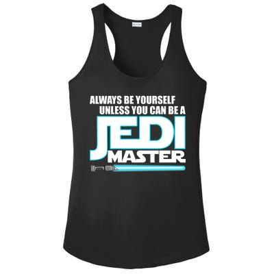 Always Be Yourself Unless You Van Be A Jedi Master Ladies PosiCharge Competitor Racerback Tank