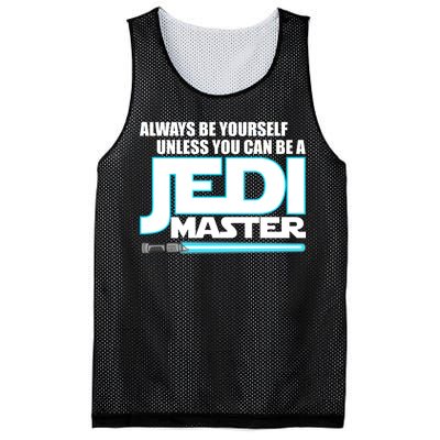 Always Be Yourself Unless You Van Be A Jedi Master Mesh Reversible Basketball Jersey Tank