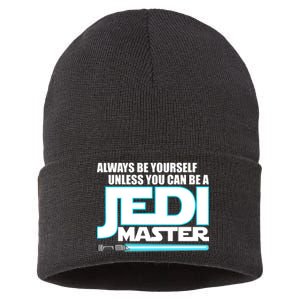 Always Be Yourself Unless You Van Be A Jedi Master Sustainable Knit Beanie