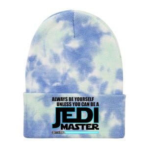 Always Be Yourself Unless You Van Be A Jedi Master Tie Dye 12in Knit Beanie