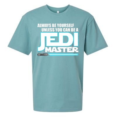 Always Be Yourself Unless You Van Be A Jedi Master Sueded Cloud Jersey T-Shirt