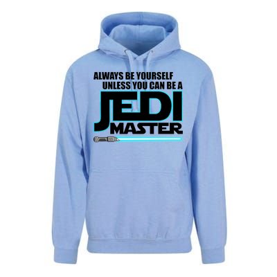 Always Be Yourself Unless You Van Be A Jedi Master Unisex Surf Hoodie