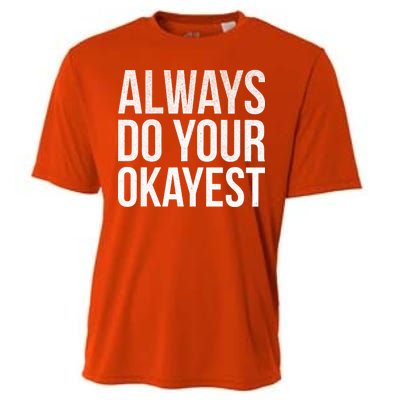 Always Do Your Okayest Cooling Performance Crew T-Shirt