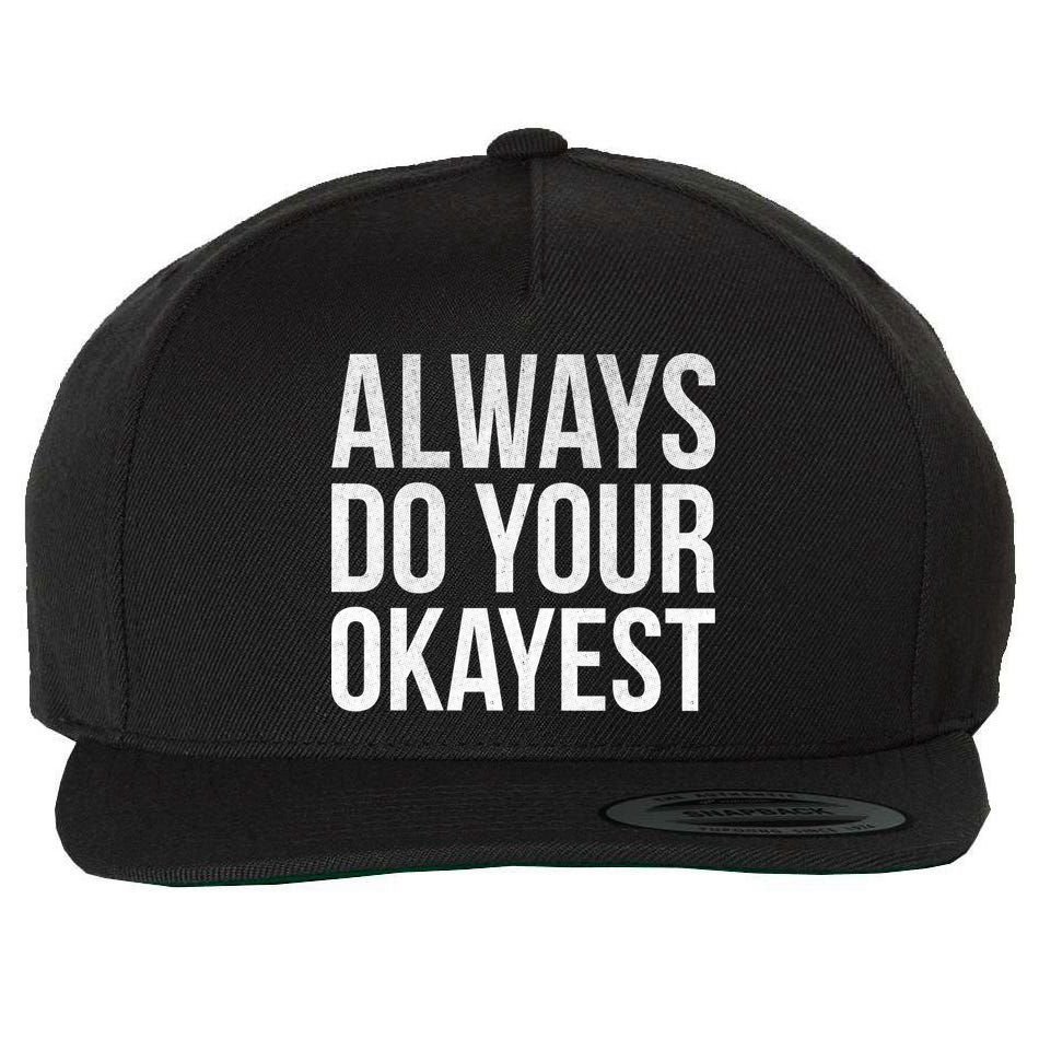 Always Do Your Okayest Wool Snapback Cap