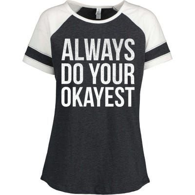 Always Do Your Okayest Enza Ladies Jersey Colorblock Tee