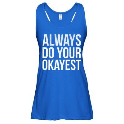 Always Do Your Okayest Ladies Essential Flowy Tank