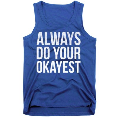 Always Do Your Okayest Tank Top