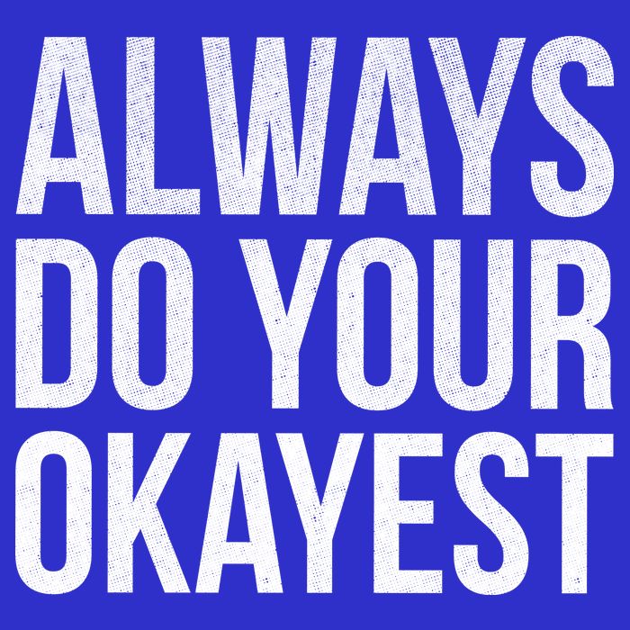 Always Do Your Okayest Toddler T-Shirt
