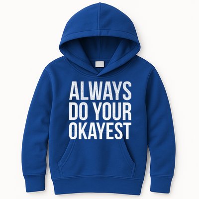 Always Do Your Okayest Kids Hoodie