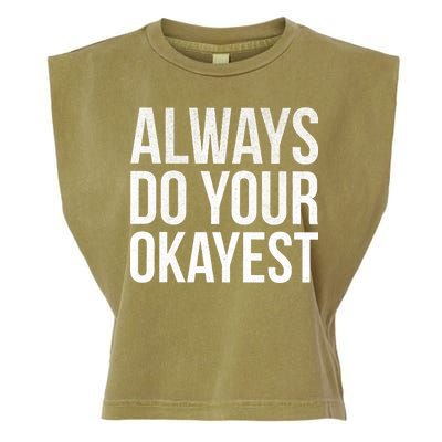 Always Do Your Okayest Garment-Dyed Women's Muscle Tee