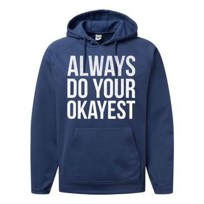 Always Do Your Okayest Performance Fleece Hoodie