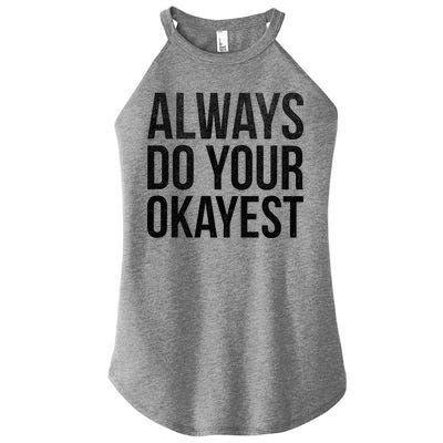 Always Do Your Okayest Women’s Perfect Tri Rocker Tank