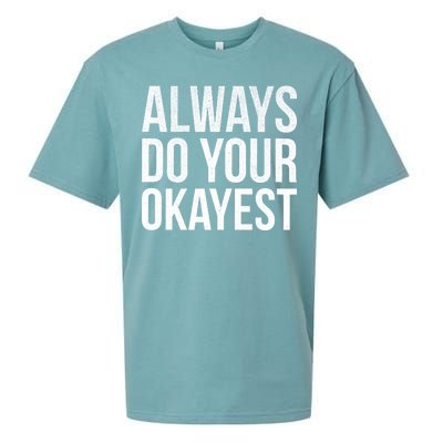 Always Do Your Okayest Sueded Cloud Jersey T-Shirt