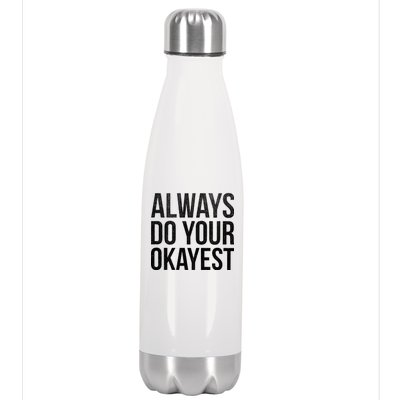 Always Do Your Okayest Stainless Steel Insulated Water Bottle