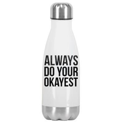 Always Do Your Okayest Stainless Steel Insulated Water Bottle