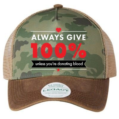 Always Give 100% Unless You're Donating Blood  Legacy Tie Dye Trucker Hat