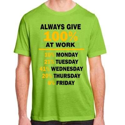 Always Give A 100% At Work Funny Adult ChromaSoft Performance T-Shirt