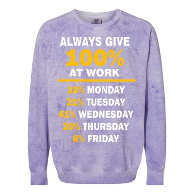 Always Give A 100% At Work Funny Colorblast Crewneck Sweatshirt